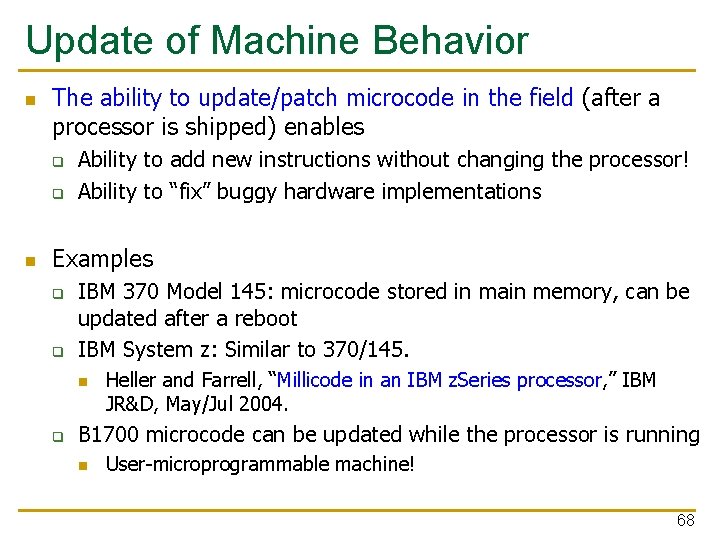 Update of Machine Behavior n The ability to update/patch microcode in the field (after