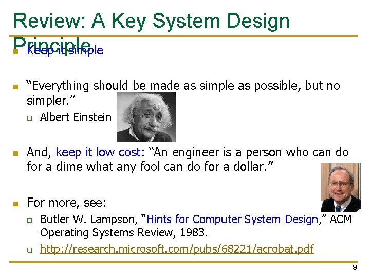Review: A Key System Design Principle n Keep it simple n “Everything should be