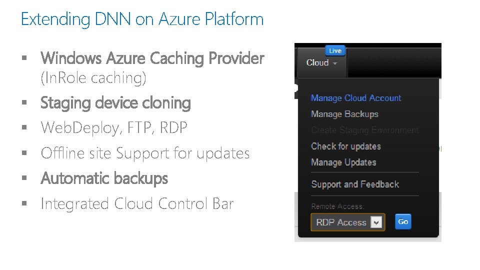 Extending DNN on Azure Platform § Windows Azure Caching Provider (In. Role caching) §