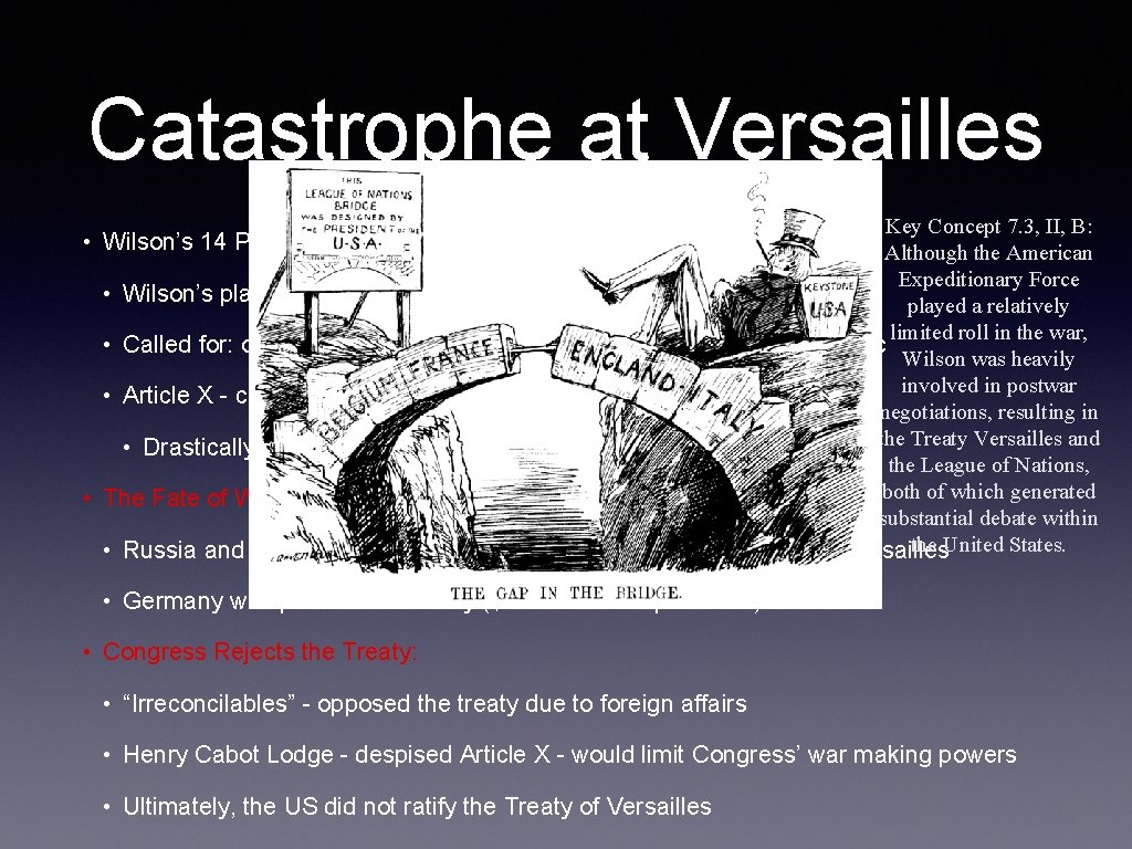 Catastrophe at Versailles Key Concept 7. 3, II, B: • Wilson’s 14 Points: Although