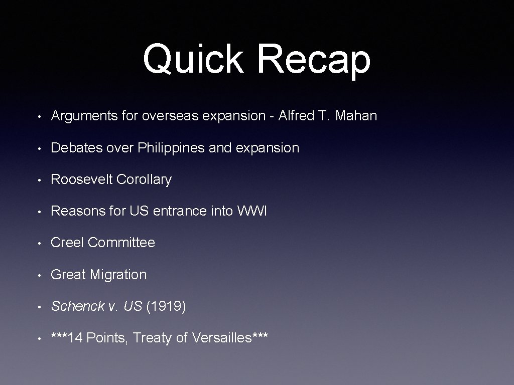 Quick Recap • Arguments for overseas expansion - Alfred T. Mahan • Debates over