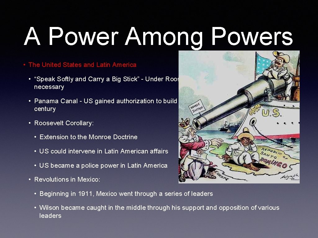 A Power Among Powers • The United States and Latin America • “Speak Softly