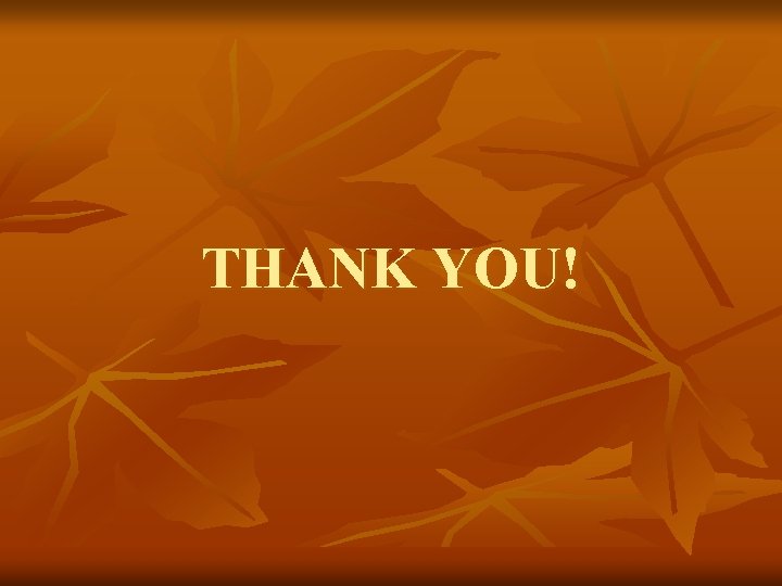 THANK YOU! 