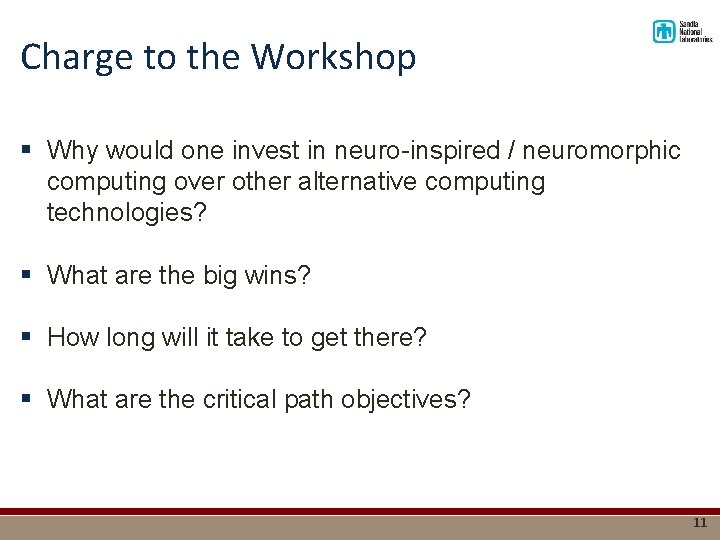 Charge to the Workshop § Why would one invest in neuro-inspired / neuromorphic computing