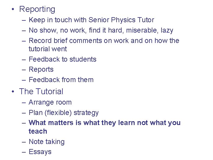  • Reporting – Keep in touch with Senior Physics Tutor – No show,