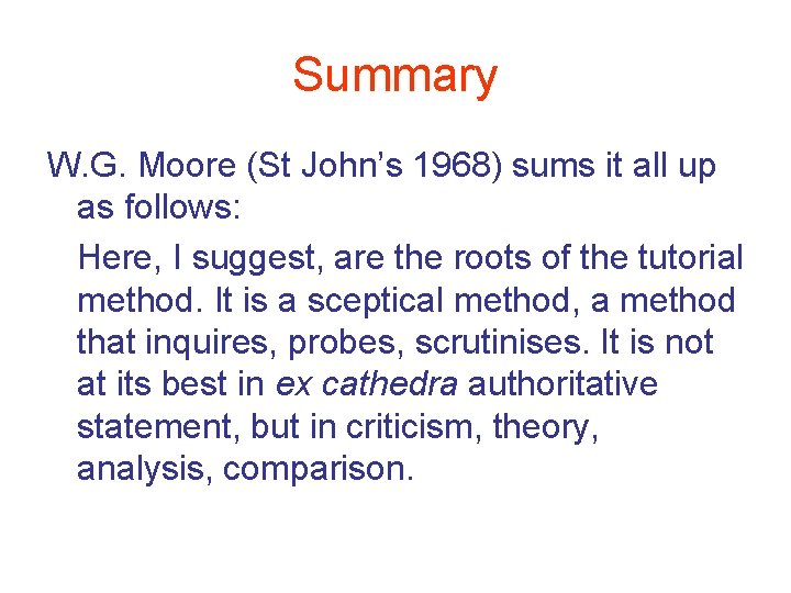 Summary W. G. Moore (St John’s 1968) sums it all up as follows: Here,