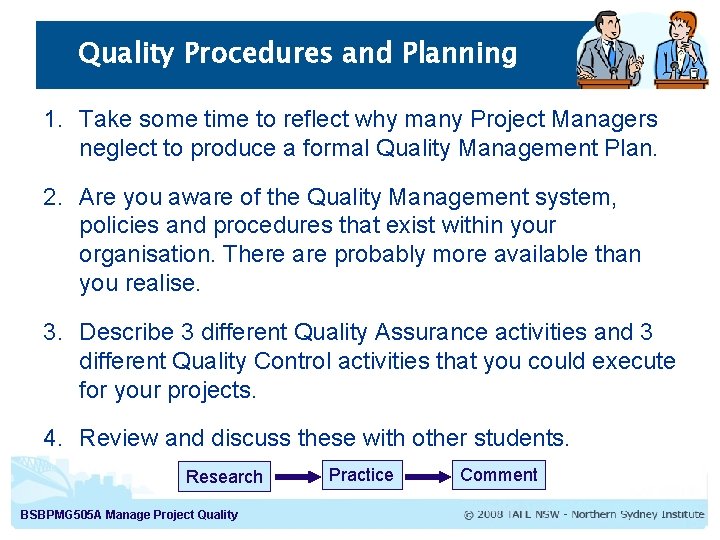 Quality Procedures and Planning 1. Take some time to reflect why many Project Managers