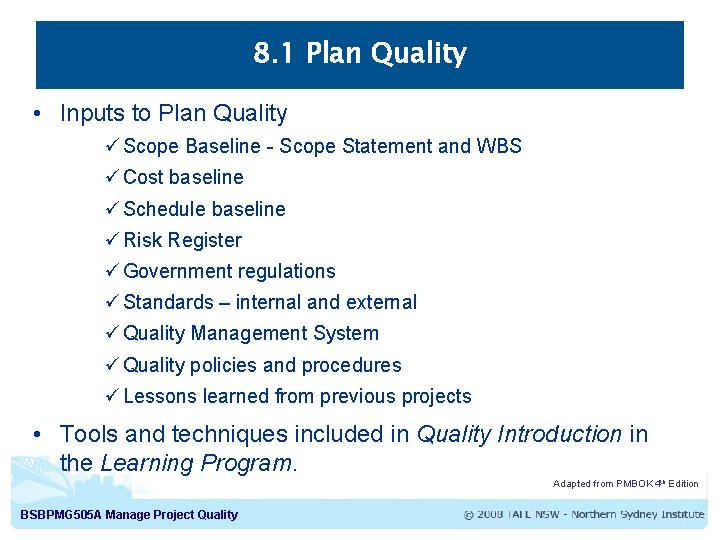 8. 1 Plan Quality • Inputs to Plan Quality ü Scope Baseline - Scope