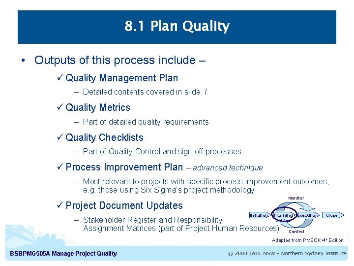 8. 1 Plan Quality • Outputs of this process include – ü Quality Management
