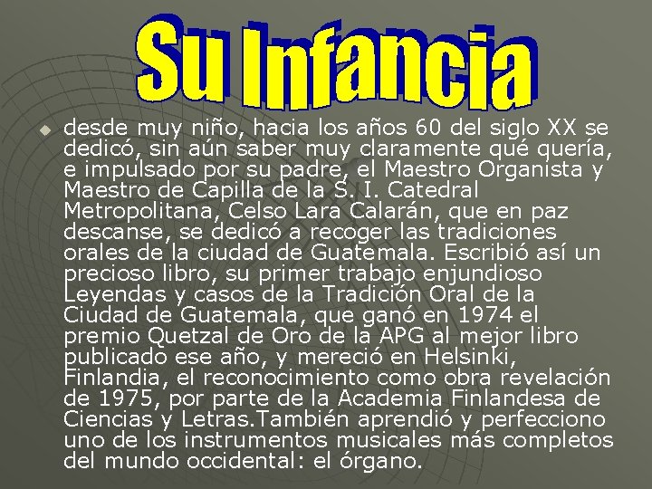 u desde muy niño, hacia los años 60 del siglo XX se dedicó, sin