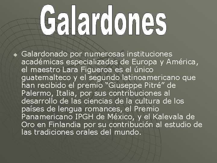 u Galardonado por numerosas instituciones académicas especializadas de Europa y América, el maestro Lara