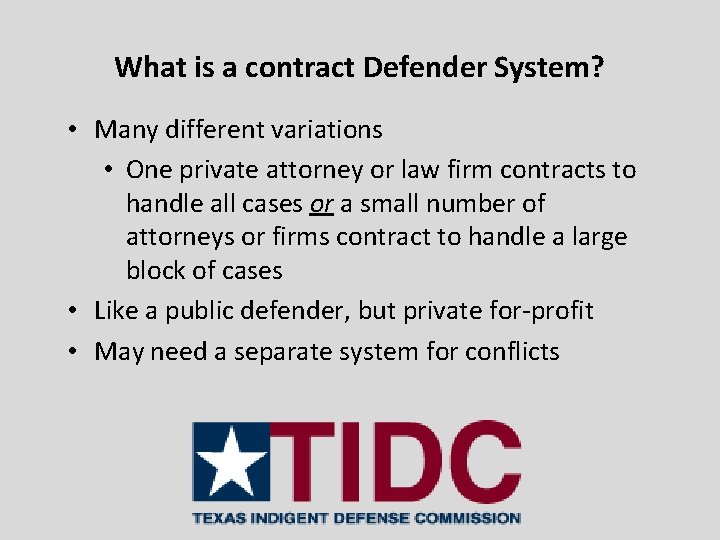 What is a contract Defender System? • Many different variations • One private attorney