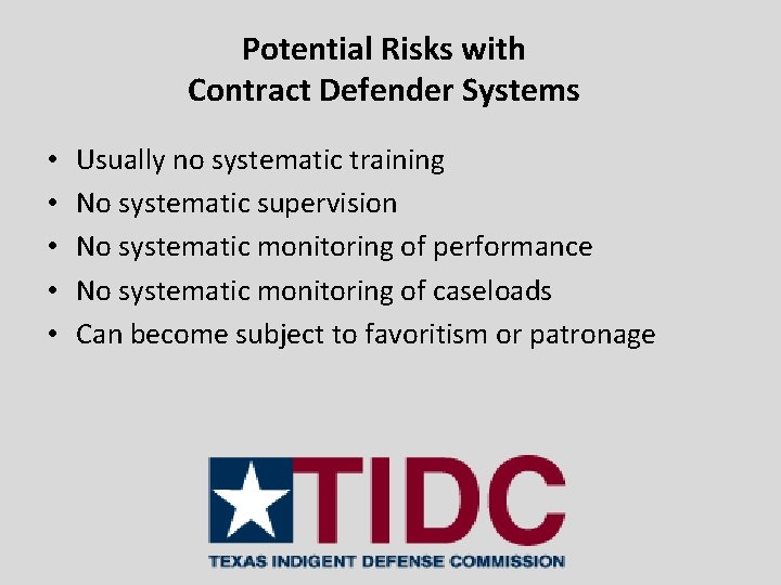 Potential Risks with Contract Defender Systems • • • Usually no systematic training No