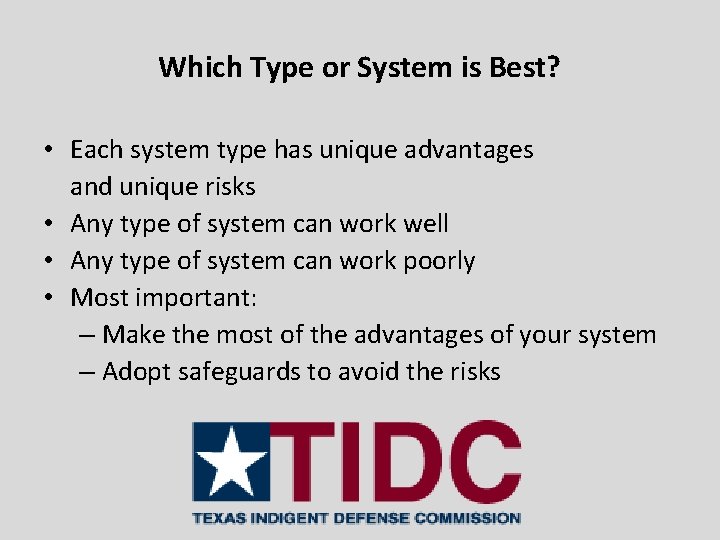 Which Type or System is Best? • Each system type has unique advantages and