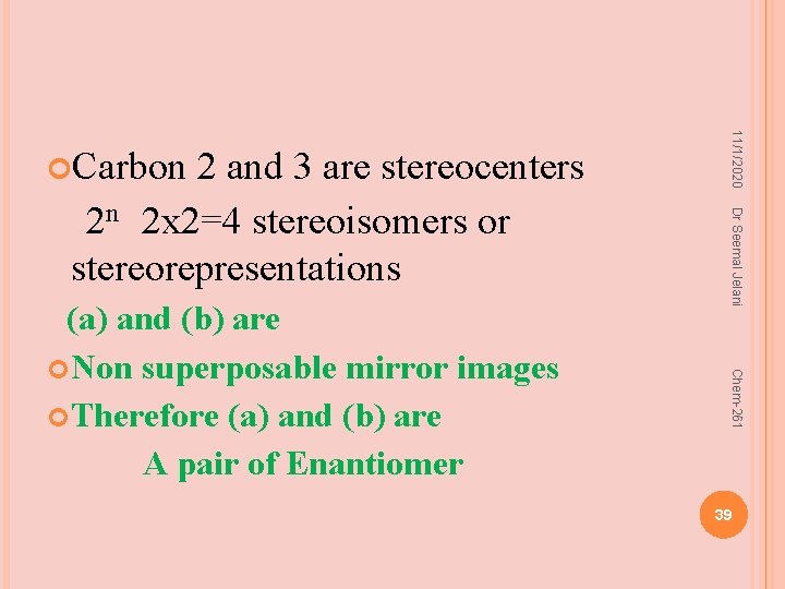 Chem-261 (a) and (b) are Non superposable mirror images Therefore (a) and (b) are