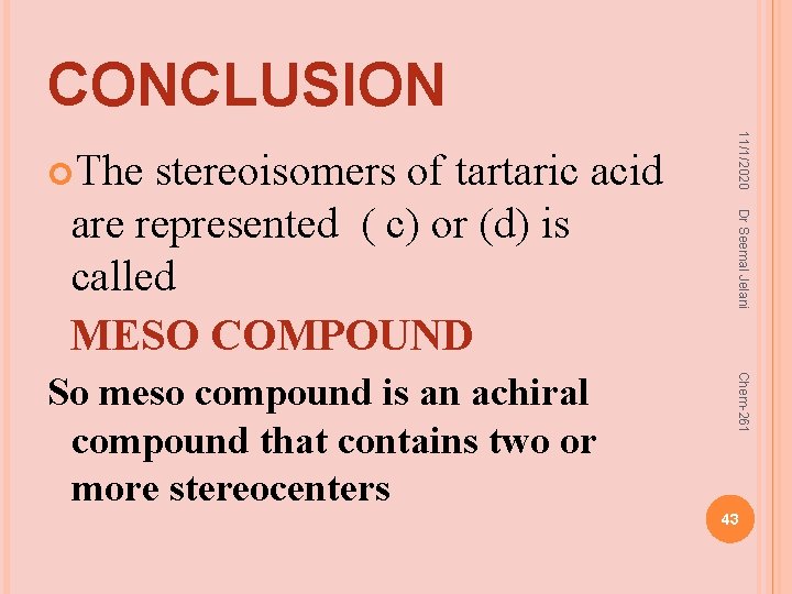 CONCLUSION Chem-261 So meso compound is an achiral compound that contains two or more