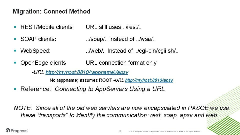 Migration: Connect Method § REST/Mobile clients: URL still uses. . /rest/. . § SOAP