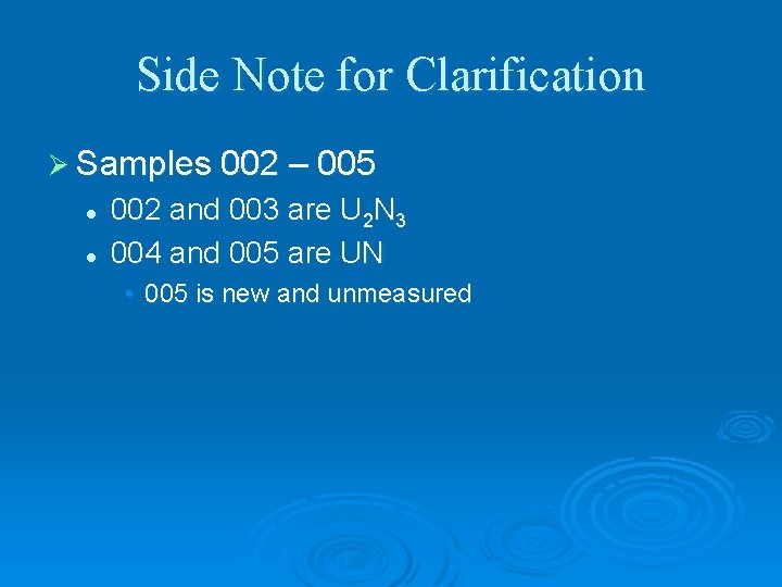 Side Note for Clarification Ø Samples 002 – 005 l l 002 and 003