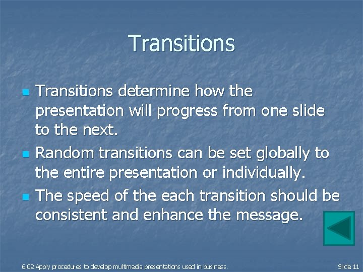 Transitions n n n Transitions determine how the presentation will progress from one slide