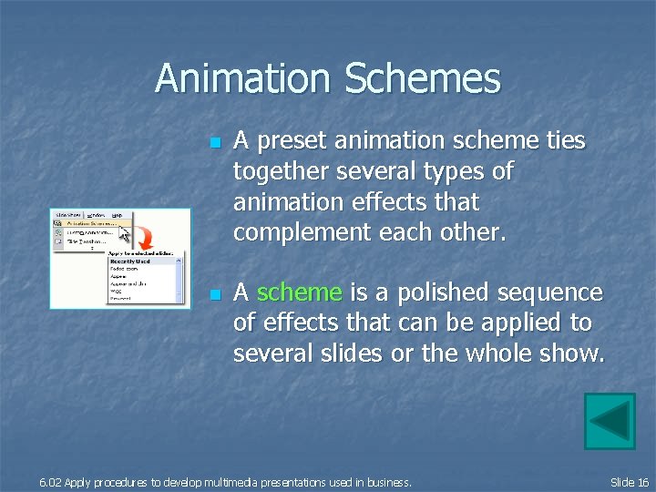 Animation Schemes n n A preset animation scheme ties together several types of animation