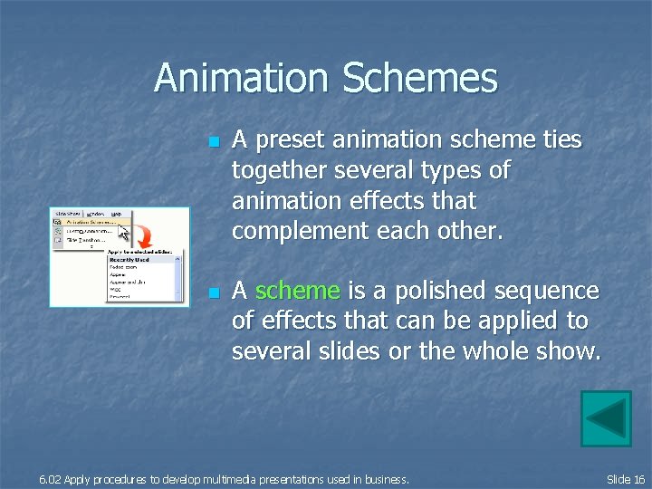 Animation Schemes n n A preset animation scheme ties together several types of animation