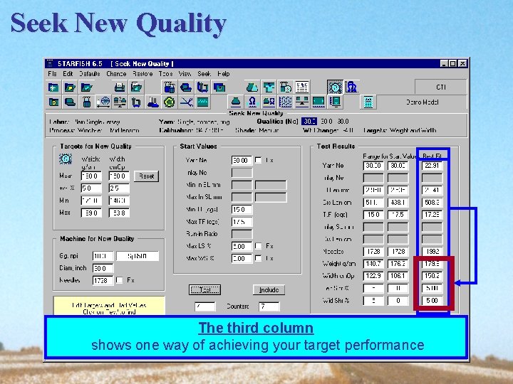 Seek New Quality The third column shows one way of achieving your target performance