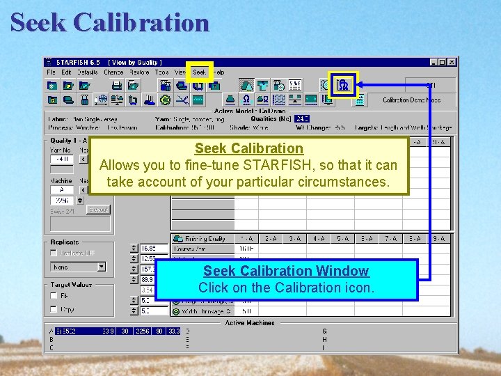 Seek Calibration Allows you to fine-tune STARFISH, so that it can take account of