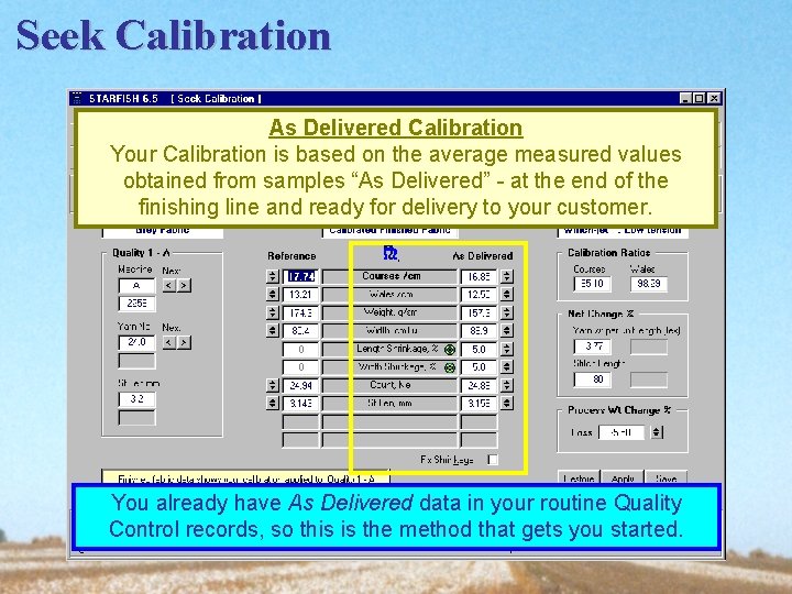 Seek Calibration As Delivered Calibration Your Calibration is based on the average measured values