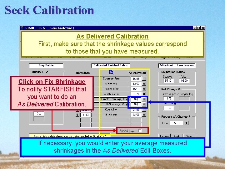 Seek Calibration As Delivered Calibration First, make sure that the shrinkage values correspond to