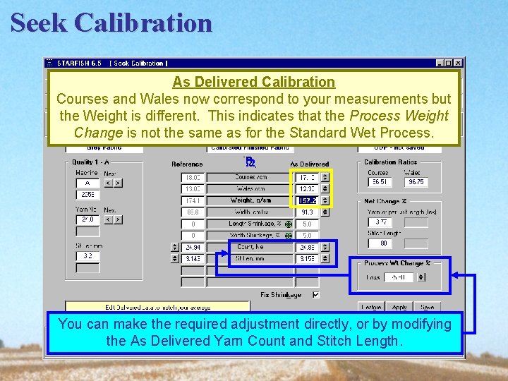 Seek Calibration As Delivered Calibration Courses and Wales now correspond to your measurements but