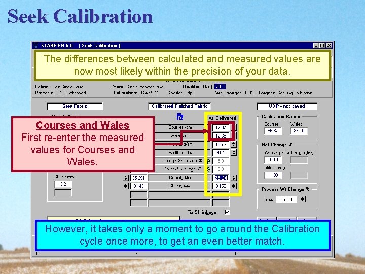 Seek Calibration The differences between calculated and measured values are now most likely within