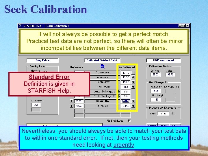 Seek Calibration It will not always be possible to get a perfect match. Practical