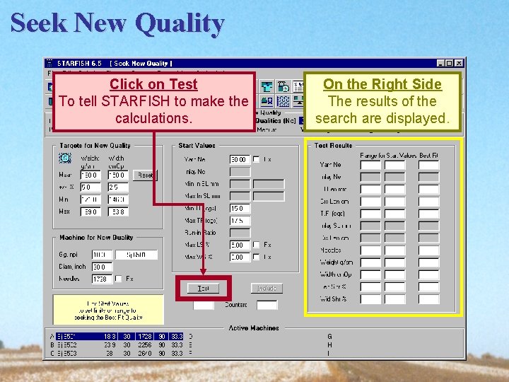 Seek New Quality Click on Test To tell STARFISH to make the calculations. On