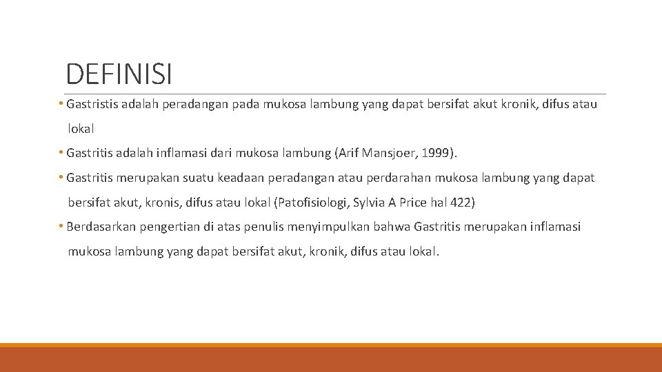 DEFINISI • Gastristis adalah peradangan pada mukosa lambung yang dapat bersifat akut kronik, difus