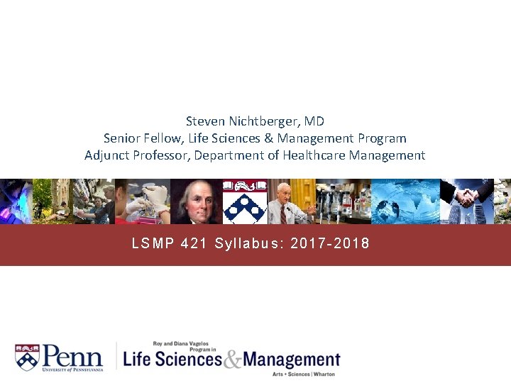 Steven Nichtberger, MD Senior Fellow, Life Sciences & Management Program Adjunct Professor, Department of