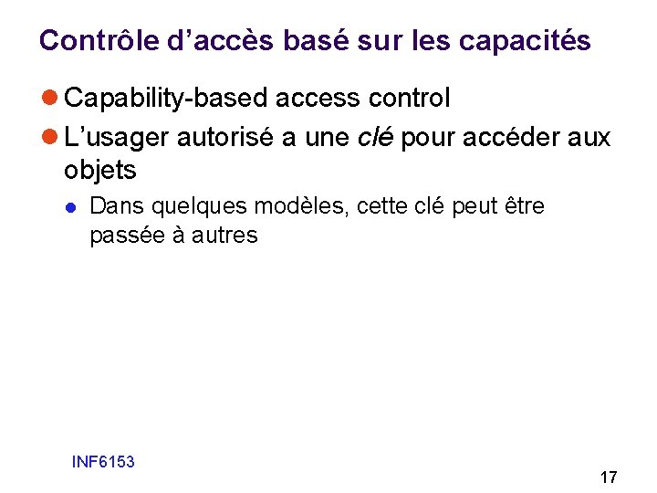 Contrôle d’accès basé sur les capacités l Capability-based access control l L’usager autorisé a