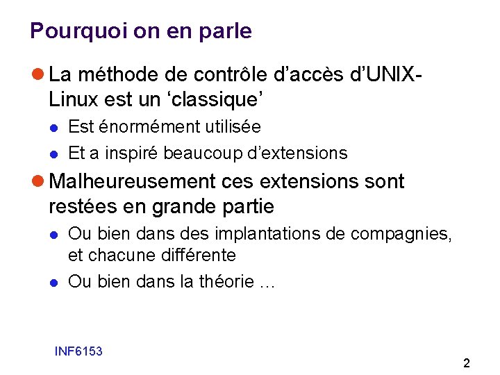 Pourquoi on en parle l La méthode de contrôle d’accès d’UNIXLinux est un ‘classique’