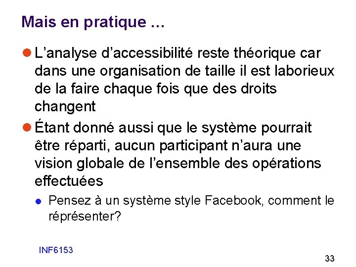 Mais en pratique … l L’analyse d’accessibilité reste théorique car dans une organisation de