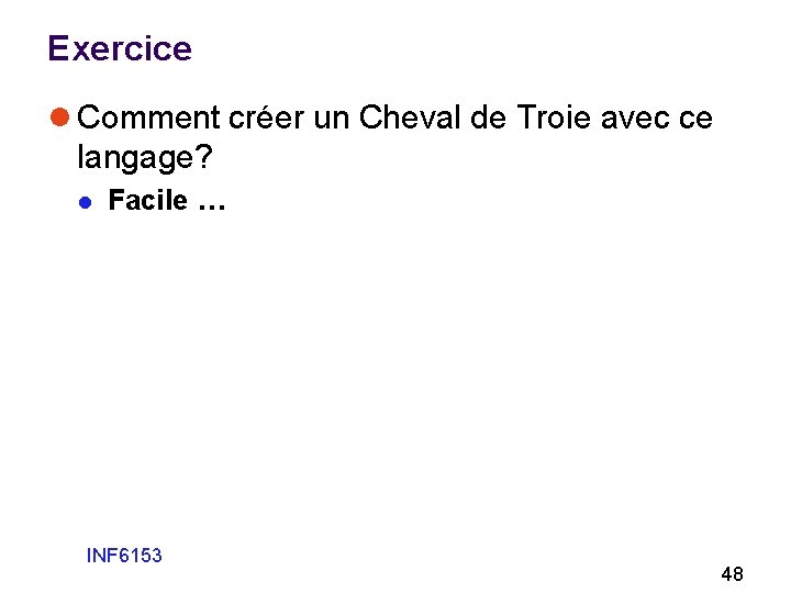 Exercice l Comment créer un Cheval de Troie avec ce langage? l Facile …