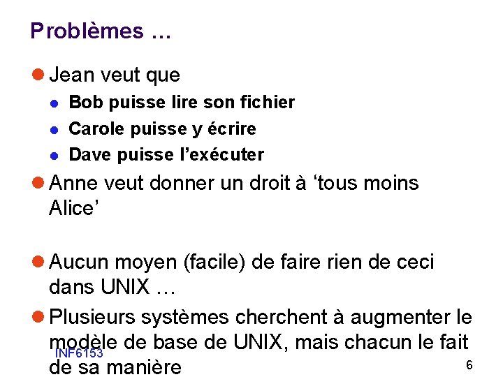 Problèmes … l Jean veut que l l l Bob puisse lire son fichier