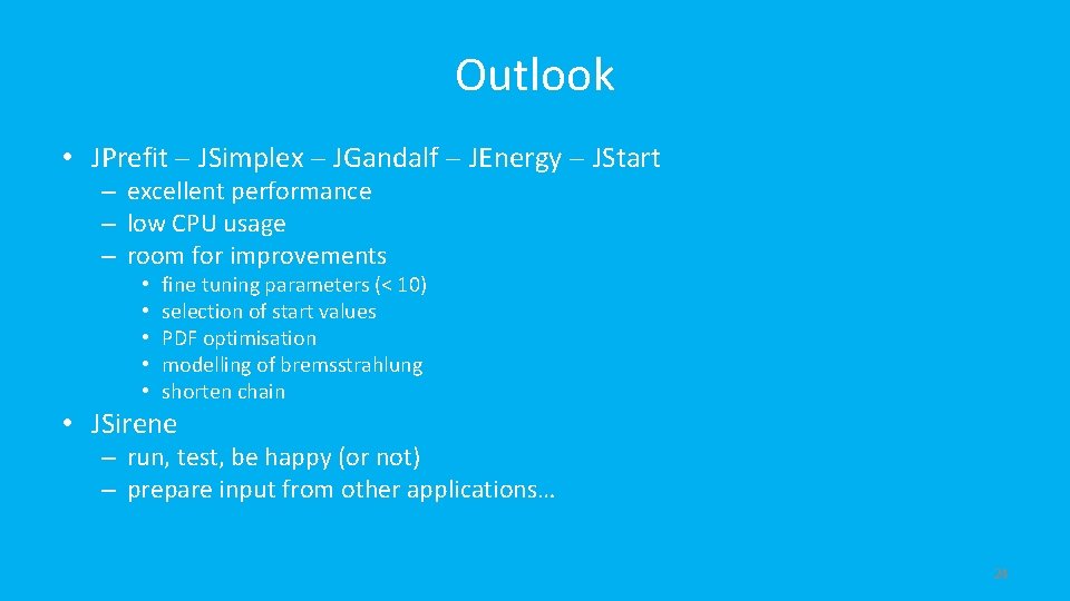 Outlook • JPrefit JSimplex JGandalf JEnergy JStart – excellent performance – low CPU usage