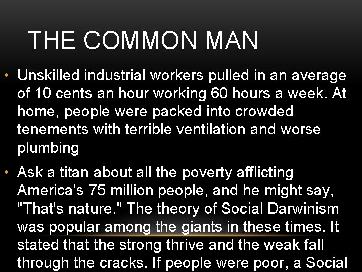 THE COMMON MAN • Unskilled industrial workers pulled in an average of 10 cents