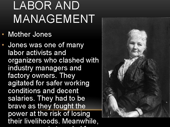 LABOR AND MANAGEMENT • Mother Jones • Jones was one of many labor activists