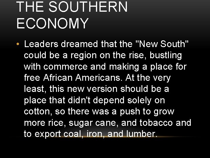 THE SOUTHERN ECONOMY • Leaders dreamed that the "New South" could be a region