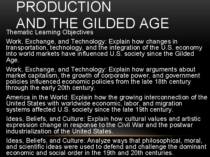 PRODUCTION AND THE GILDED AGE Thematic Learning Objectives • • Work, Exchange, and Technology: