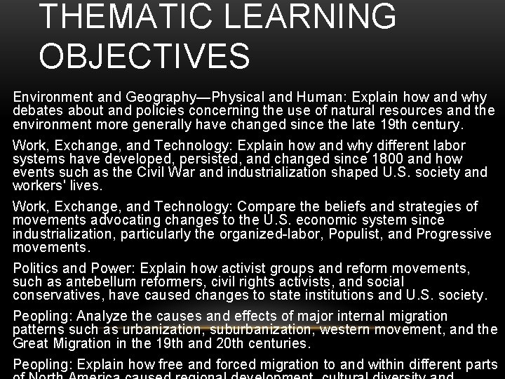 THEMATIC LEARNING OBJECTIVES Environment and Geography—Physical and Human: Explain how and why debates about