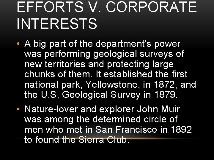 EFFORTS V. CORPORATE INTERESTS • A big part of the department's power was performing