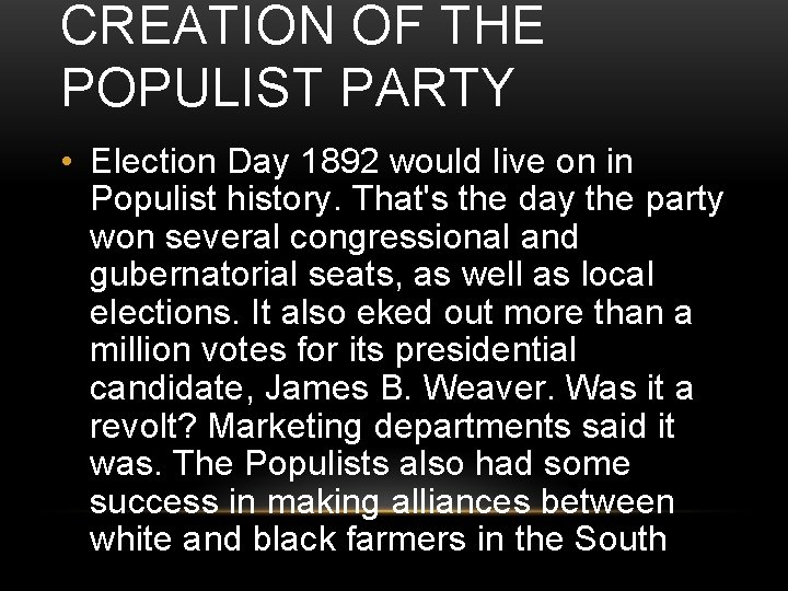 CREATION OF THE POPULIST PARTY • Election Day 1892 would live on in Populist