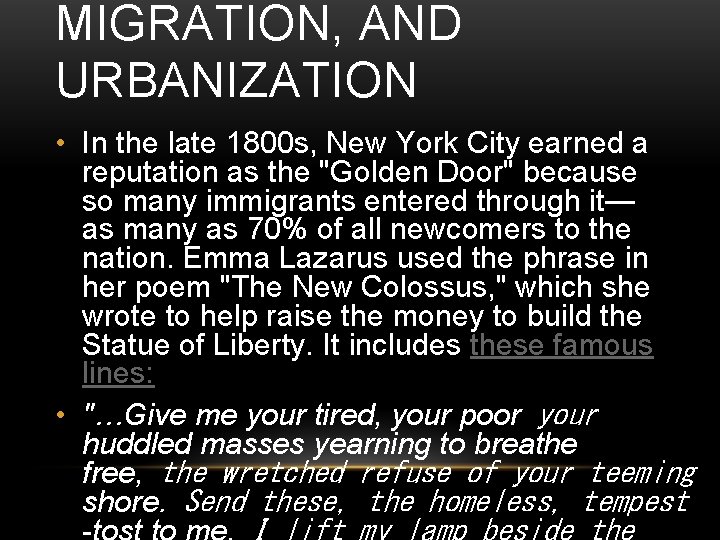 MIGRATION, AND URBANIZATION • In the late 1800 s, New York City earned a