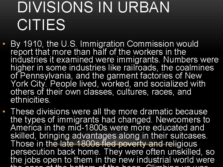 DIVISIONS IN URBAN CITIES • By 1910, the U. S. Immigration Commission would report